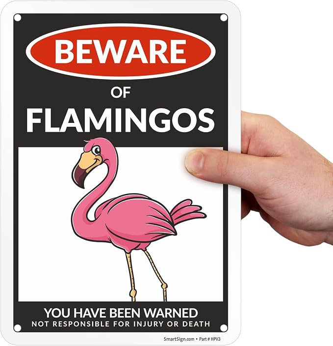 SmartSign Funny Beware Of Flamingos Warning Sign - 10"x7", 40 mil Laminated Rust-free Aluminum - Metal Signs for Women Bedroom, Outdoors, Yard, Patio, Gifts, Cafe - Pink Flamingos Theme, Made in USA - Image 8