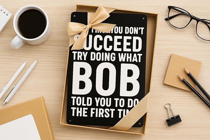 Funny Metal Tin Sign – “If At First You Don’t Succeed, Try Doing What Bob Told You To Do” – 8x12 Inch Vintage Aluminum Wall Decor for Home, Garage, Bar, Café, Office, Man Cave - Image 9