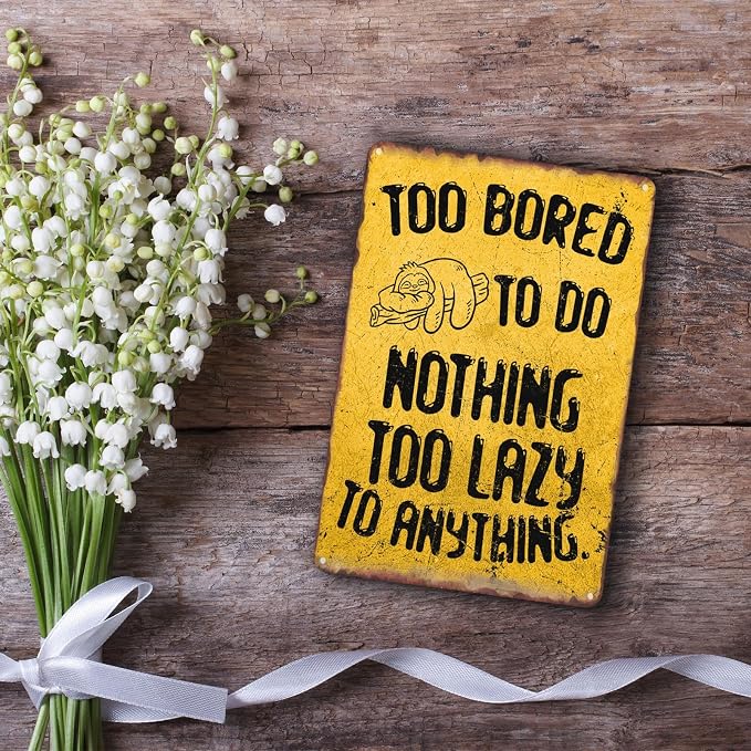 Sloth Animal Lazy To Anything Metal Sign Too Bored To Do Nothing Tin Sign Cute For Home Office Bedrome Bar Cafe Club Wall Decor Hanging Painting 12 X 8 Inch - Image 7