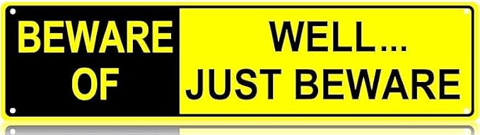 Beware of Well Just Beware Metal Tin Sign Funny Vintage Slim Street Tin Signs 16 x 6 Inch Wall Art Decor Iron Poster for Home Farmhouse Garage Bar Cafe Indoor Outdoor Man Cave Gifts by Unknown