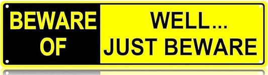 Beware of Well Just Beware Metal Tin Sign Funny Vintage Slim Street Tin Signs 16 x 6 Inch Wall Art Decor Iron Poster for Home Farmhouse Garage Bar Cafe Indoor Outdoor Man Cave Gifts by Unknown