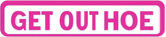 Get Out Hoe Metal Sign 4x16in Funny Retro Plaque for Yard Bathroom Garage Bar Kitchen Decor Cool Room Accessories