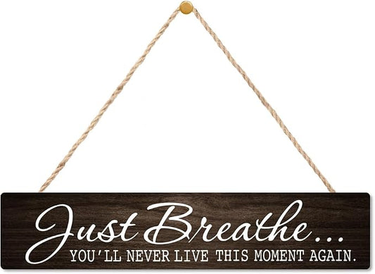 AGMDESIGN Just Breathe You'll Never Live This Moment Again Hanging Wooden Plaque, Wall Decor for Shelf Door, Farmhouse Bedroom Spa Room Meditation Room Wood Sign, Great Gifts for Friends Yoga Lovers by Unknown