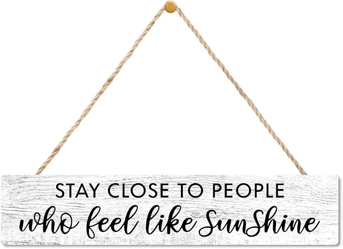 AGMDESIGN Stay Close to People Who Feel Like Sunshine Wood Sign, Rustic Wall Home Decor for Shelf Desk Door, Farmhouse Bedroom Office Front Door Hanging Wooden Plaque, Great Gifts for Friends Families by Unknown