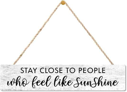 AGMDESIGN Stay Close to People Who Feel Like Sunshine Wood Sign, Rustic Wall Home Decor for Shelf Desk Door, Farmhouse Bedroom Office Front Door Hanging Wooden Plaque, Great Gifts for Friends Families by Unknown