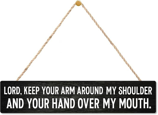 AGMDESIGN Lord Keep Your Arm Around My Shoulder And Your Hand Over My Mouth Wood Sign, Inspiring Christian Decor, Wooden Hanging Plaque for Prayer Room Home Church Farmhouse, Ideal Gifts for Christian by Unknown