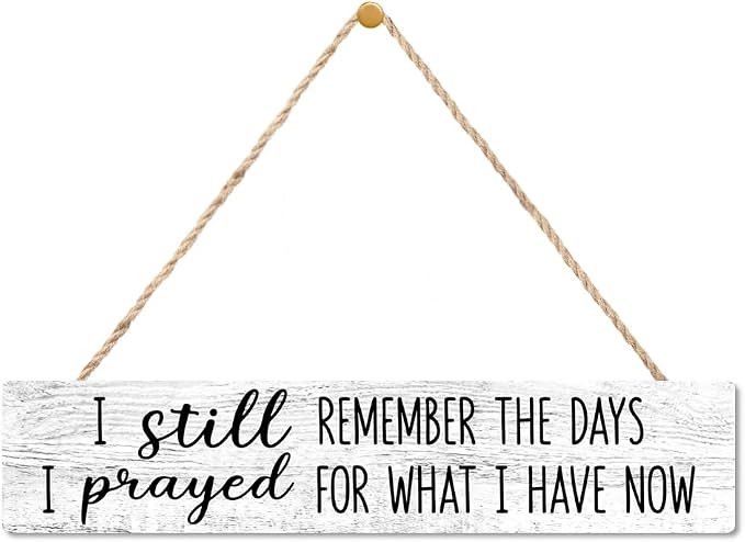 AGMDESIGN I Still Remember the Days I Prayed For What I Have Now Wood Sign, Faith-Based Wall Decor for Shelf Desk Door, Christian Hanging Wooden Plaque for Bedroom Home Prayer Room Farmhouse by Unknown
