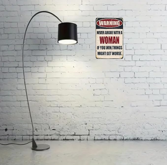 Funny Metal Warning Sign – “Never Argue with a Woman, If You Win Things Might Get Worse” – 8x12 Inch Vintage Tin Wall Decor for Man Cave, Bar, Garage, Pub – Waterproof & Durable Gift for Men or Women - Image 3