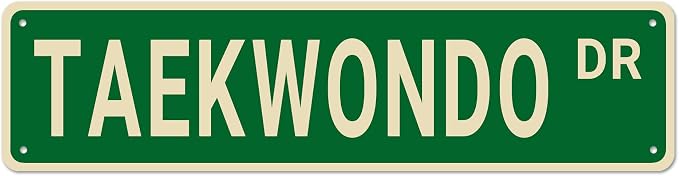 Taekwondo Dr Street Signs Taekwondo Decor Taekwondo Sign Taekwondo Gift Wall Decor for Home Bedroom Man Cave Quality Metal Signs 6 X 16 Inch by Unknown