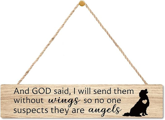 AGMDESIGN And God Said I Will Send Them Without Wings So No One Suspects They Are Angels Wooden Sign, Dog Cat Lovers Sign, Pet Lover Gifts for Woman Mother Aunt Grandma, Pet Commemorative Gifts by Unknown