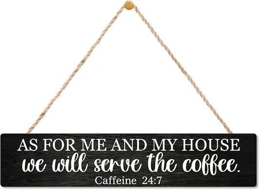 AGMDESIGN As For Me and My House We Will Serve The Coffee Wood Sign, Coffee Lover Gifts, Kitchen Dining Room Wall Decor for Shelf Desk Door, Farmhouse Living Room Cafe Restaurant Hanging Wooden Plaque by Unknown