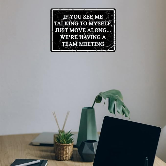 Funny Office Metal Tin Signs Humor Wall Art Decor, If You See Me Talking To Myself We're Having A Team Meeting, Cubicle Decor Accessories Women Gift Home Bar Decorations 12 X 8 Inch - Image 5