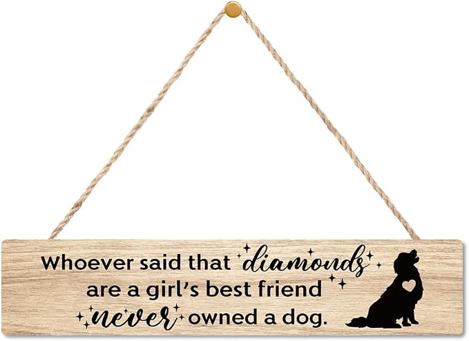 AGMDESIGN Whoever Said Diamonds are a Girl’s Best Friend Never Owned a Dog Wood Sign, Dog Lover Gifts, Female Pet Owner Wall Decor for Home Bedroom Shelf, Veterinarian Office Hanging Wooden Plaque by Unknown