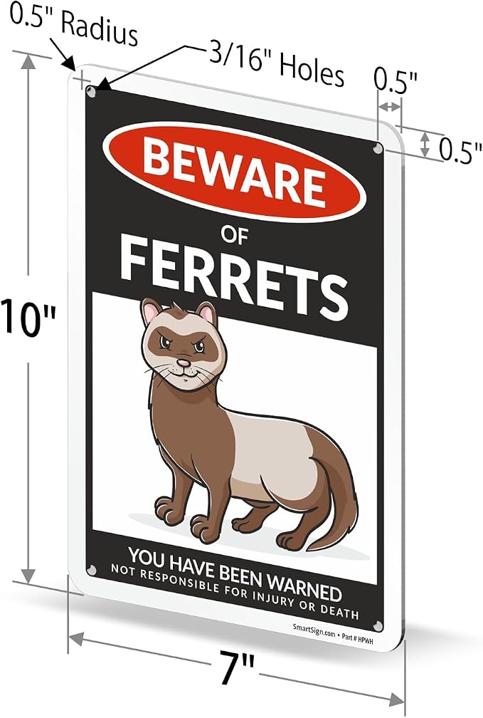 SmartSign Funny Beware Of Ferrets Warning Sign - 10"x7", 40 mil Laminated Rust-free Aluminum - Metal Signs for Wall Decor, Outdoors, Patio, Gifts, Cafe - Ferrets Theme, Made in USA - Image 6
