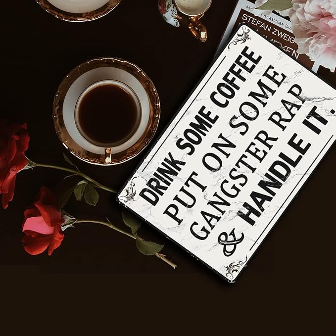 Funny Office Decor Coffee Bar Tin Signs Cubicle Decorations For Women Desk Inspirational Home Decor Drink Some Coffee Put On Some Gangster Rap And Handle It Metal Sign - Image 5