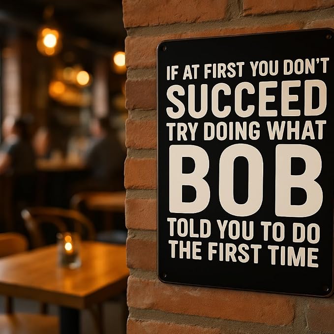 Funny Metal Tin Sign – “If At First You Don’t Succeed, Try Doing What Bob Told You To Do” – 8x12 Inch Vintage Aluminum Wall Decor for Home, Garage, Bar, Café, Office, Man Cave - Image 2