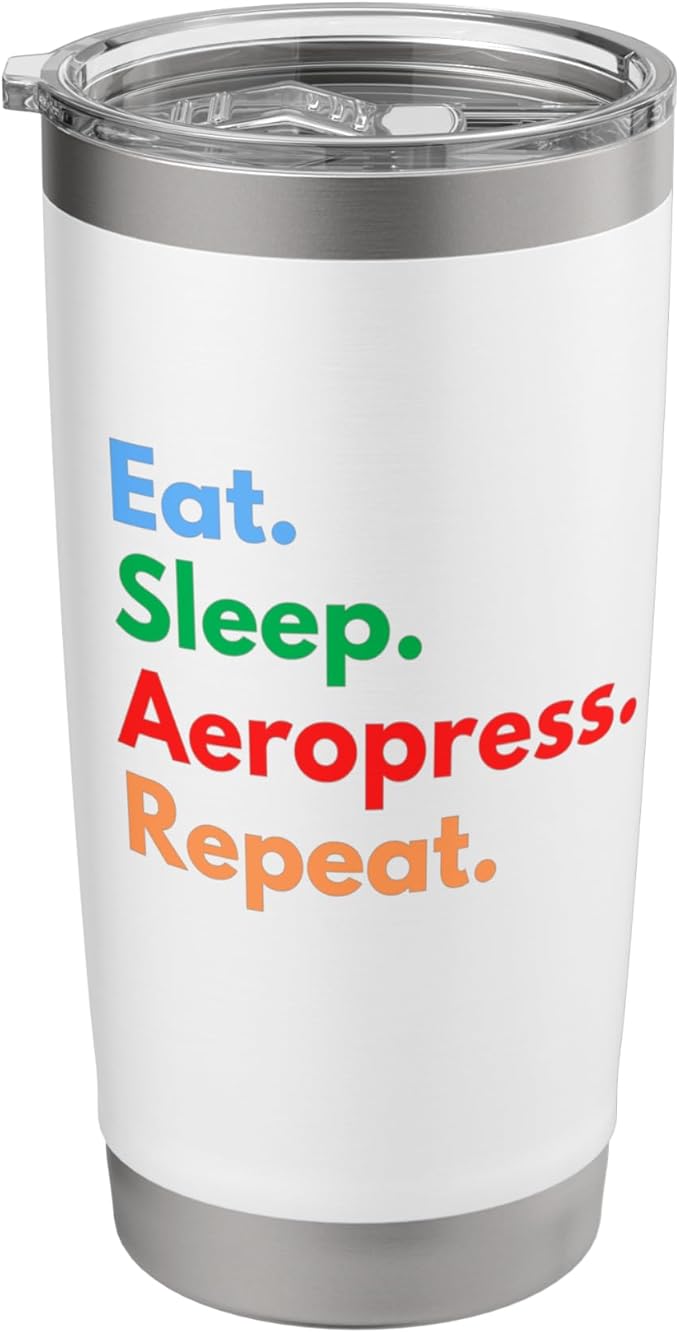 Eat Sleep Aeropress Repeat for Aeropress Coffee Lovers Stainless Steel Insulated Tumbler