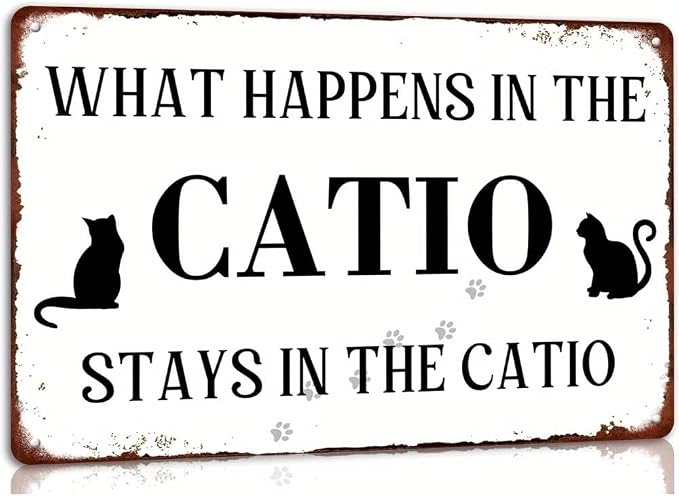 Cat Lover Sign What Happens In The Catio Stays In The Catio Metal Tin Sign Funny Cat House Sign For Home Farmhouse Wall Decor Vintage Cat Owner Gift 8x12 Inch by MOSM