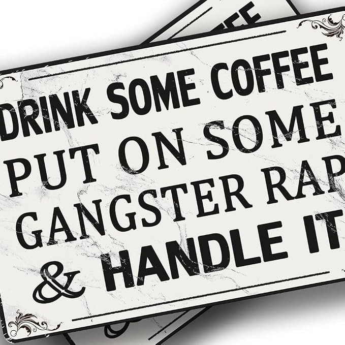 Funny Office Decor Coffee Bar Tin Signs Cubicle Decorations For Women Desk Inspirational Home Decor Drink Some Coffee Put On Some Gangster Rap And Handle It Metal Sign - Image 6