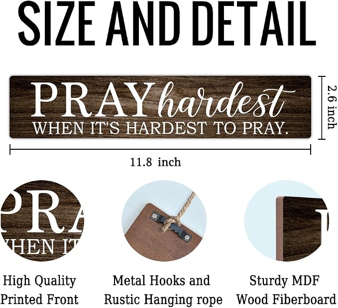 AGMDESIGN Pray Hardest When It's Hardest To Pray Wooden Sign, Christian Wall Decor for Prayer Room Church, Faith-Based Wall Decor for Shelf Desk Door, Bible Verse Wood Hanging Plaque for Bedroom Home - Image 2