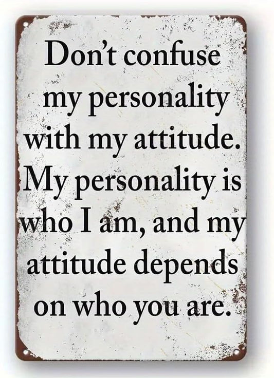 Don't Confuse My Personality With My Attitude Vintage Metal Tin Sign 12x8 Inch - Funny Sarcastic Quote Wall Art, Humorous Decor for Man Cave, Office, Bedroom, Teen Room Gift by Unknown