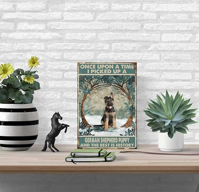 Cusde Vintage Decor Once Upon A Time I Picked Up A German Shepherd Puppy and The Rest is History Metal Sign Tin Inspirational Wall Art Funny Home Bedroom Garage Man Cave Cafe Bar 8x12 Inch - Image 3