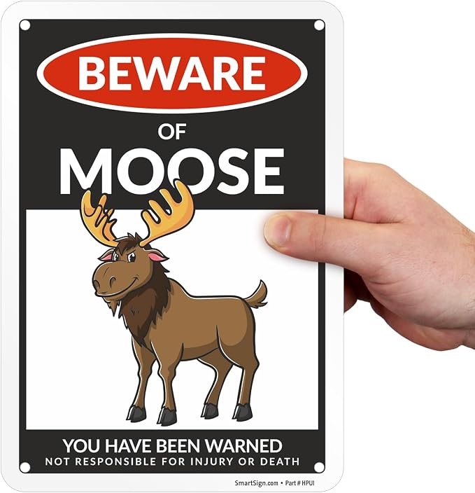 SmartSign Funny Beware Of Moose Warning Sign - 10"x7", 40 mil Laminated Rust-free Aluminum - Metal Signs for Wall Decor, Outdoors, Patio, Gifts, Cafe - Moose Theme, Made in USA - Image 8