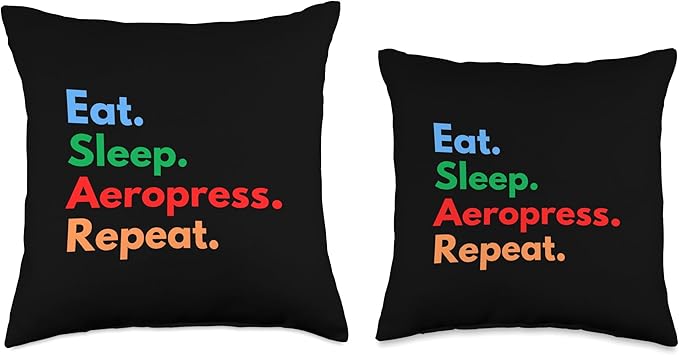 Eat Sleep Aeropress Repeat for Aeropress Coffee Lovers Throw Pillow