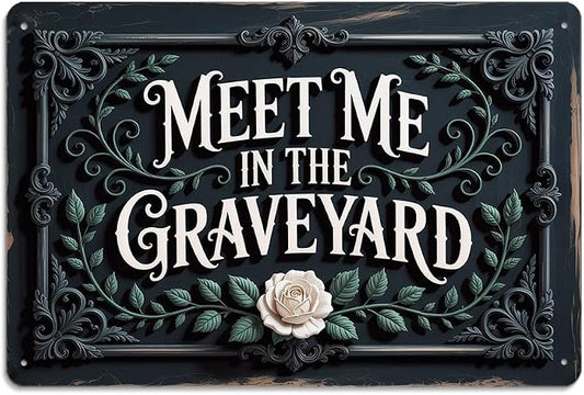 Gothic ''Meet Me In The Graveyard'' Metal Sign - 8x12 Inch, Vintage Halloween Art Sign For Bathroom, Pubs, Cafe, Office, Garage Decor, Halloween Party Accessories, Spooky Halloween Decor by Unknown