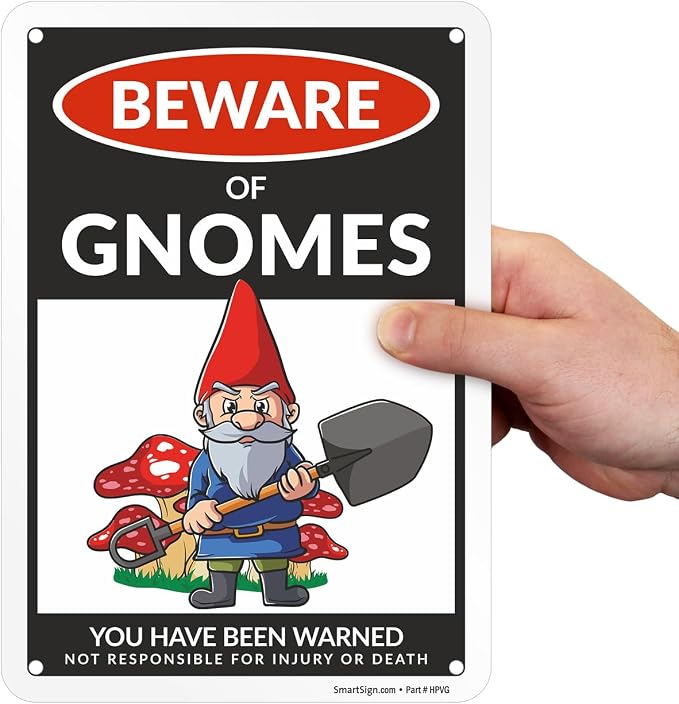 SmartSign Funny Beware Of Gnomes Warning Sign - 10"x7", 40 mil Laminated Rust-free Aluminum - Metal Signs for Wall Decor, Outdoors, Patio, Gifts, Bar, Club, Cafe - Gnomes Theme, Made in USA - Image 8