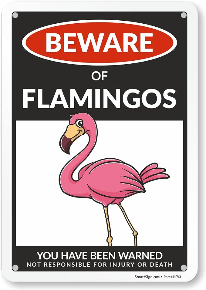 SmartSign Funny Beware Of Flamingos Warning Sign - 10"x7", 40 mil Laminated Rust-free Aluminum - Metal Signs for Women Bedroom, Outdoors, Yard, Patio, Gifts, Cafe - Pink Flamingos Theme, Made in USA by SmartSign