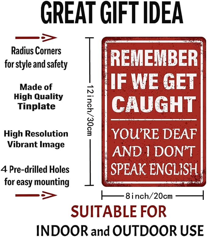 Funny Garage Decor Humor Man Cave Bar Signs, Remember If We Get Caught You're Deaf And I Don't Speak English, Vintage Metal Tin Sign Home Office Decorations 8x12 Inch - Image 3