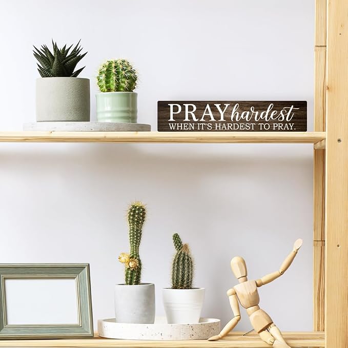 AGMDESIGN Pray Hardest When It's Hardest To Pray Wooden Sign, Christian Wall Decor for Prayer Room Church, Faith-Based Wall Decor for Shelf Desk Door, Bible Verse Wood Hanging Plaque for Bedroom Home - Image 4