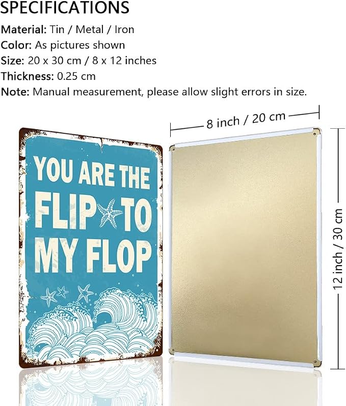 Vintage Tin Signs Wall Decor, You Are The Flip To My Flop, Retro Metal Sign for Outdoor Indoor Home Beach Garden Tub Bar Farmhouse Cafe Gate Fence 8X12 Inch Decorations - Image 2