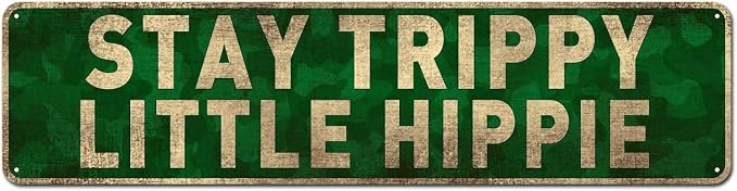 Stay Trippy Little Hippie Funny Tin Sign - Vintage Metal Wall Decor Retro Novelty Sign for Home, Garden, Bar, Cafe, Hippie Room Decor, Boho Wall Art Gift 4" x 16" by Unknown