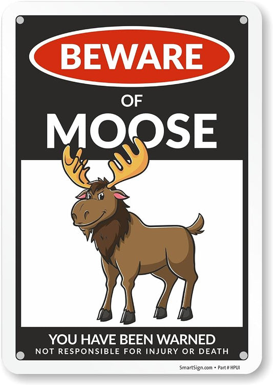 SmartSign Funny Beware Of Moose Warning Sign - 10"x7", 40 mil Laminated Rust-free Aluminum - Metal Signs for Wall Decor, Outdoors, Patio, Gifts, Cafe - Moose Theme, Made in USA by SmartSign