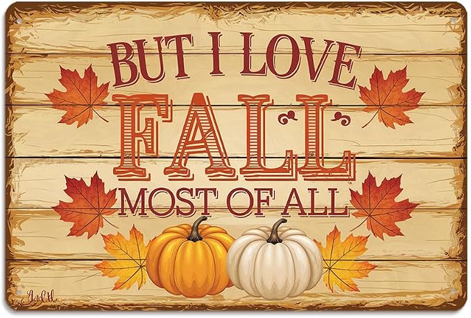 Rustic ''But I Love Fall Most of All'' Tin Sign, Autumn Inspirational Quotes Metal Sign - 8x12 Inch, Farmhouse Sign For Porch, Kitchen, Cafe Decor, Fall Accessories, Thanksgiving Day Decor by Unknown