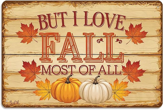 Rustic ''But I Love Fall Most of All'' Tin Sign, Autumn Inspirational Quotes Metal Sign - 8x12 Inch, Farmhouse Sign For Porch, Kitchen, Cafe Decor, Fall Accessories, Thanksgiving Day Decor by Unknown