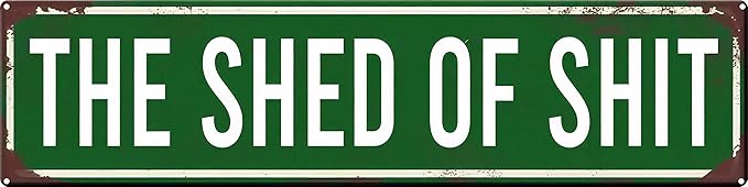 The Shed of Shit Metal Sign 4x16in Rustic Funny Plaque for Garage Cabin Yard Bathroom Bar Farmhouse Decor