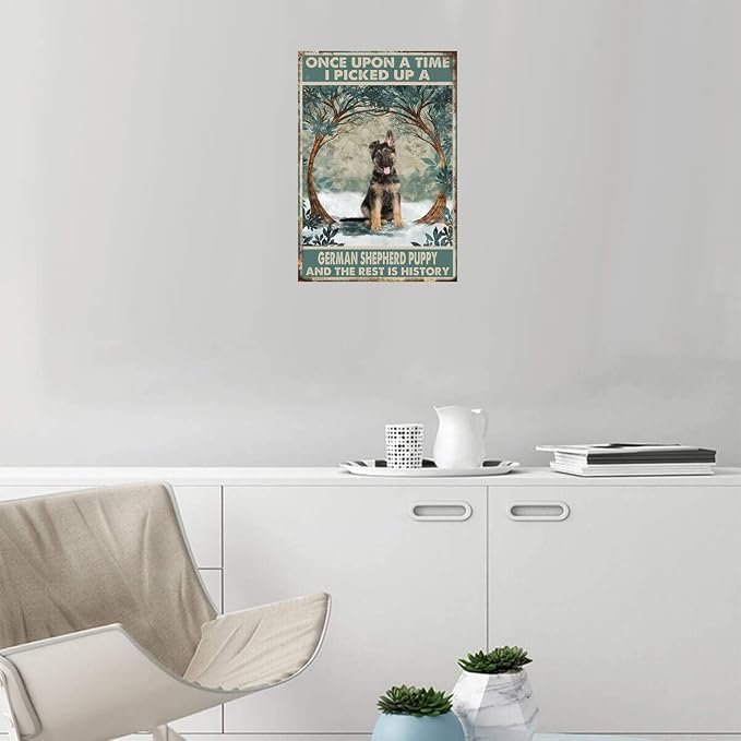 Cusde Vintage Decor Once Upon A Time I Picked Up A German Shepherd Puppy and The Rest is History Metal Sign Tin Inspirational Wall Art Funny Home Bedroom Garage Man Cave Cafe Bar 8x12 Inch - Image 4