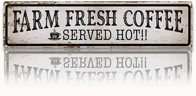 Farmhouse Coffee Sign, Farm Fresh Coffee Served Hot Sign, Rusty Metal Tin Signs 15.8x4 inches, Vintage Wall Decoration, Cafe Decor, Home Kitchen Bar Decor, Decorative Metal Signs