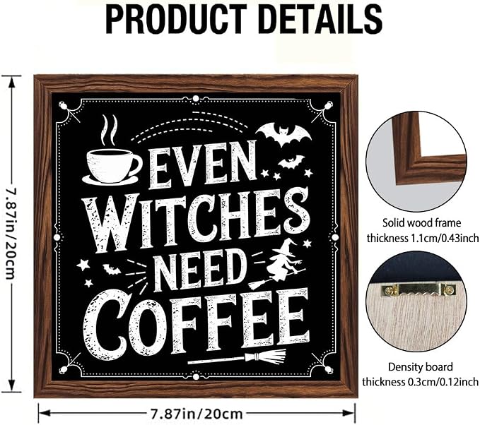Vintage Halloween Theme Decorative Sign Even Witches Need Coffee Wooden Sign, With Frame Witch Theme Sign for Home Office, Cafe, Bedroom Halloween Decor 7.87x7.87 Inch - Image 4