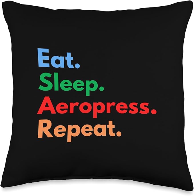 Eat Sleep Aeropress Repeat for Aeropress Coffee Lovers Throw Pillow