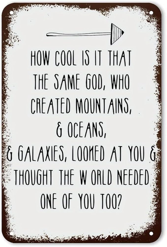 Vintage Metal Tin Sign How Cool Is It That The Same God Who Created The Mountains Retro Quote Poster Sign Wall Art For Home Office Decorative 8" X 12", Funny Unique Gift Mugs For Him. by Unknown