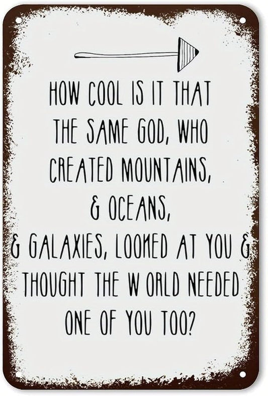 Vintage Metal Tin Sign How Cool Is It That The Same God Who Created The Mountains Retro Quote Poster Sign Wall Art For Home Office Decorative 8" X 12", Funny Unique Gift Mugs For Him. by Unknown
