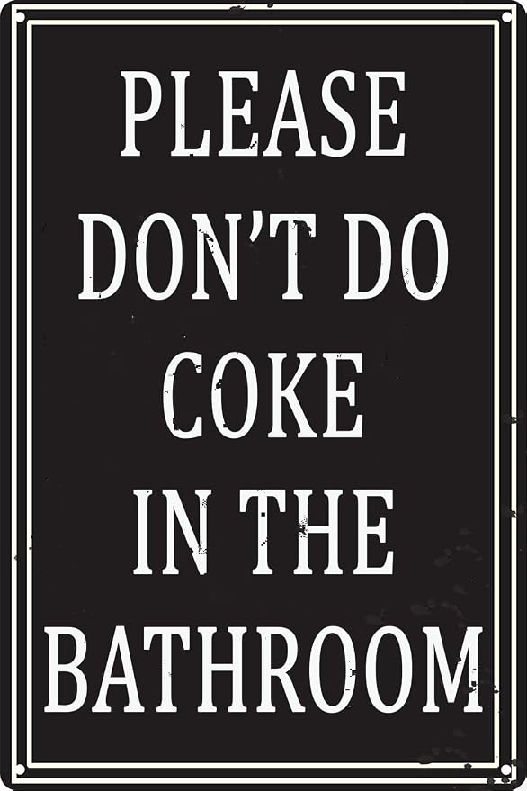 Funny Bathroom Rules Metal Tin Sign Vintage Home Decor Please Don't Do Coke In The Bathroom Man Cave Signs And Bar Kitchen Restaurant Wall Art Plaque Decorations Gifts 12x8inch by CONHUIDF