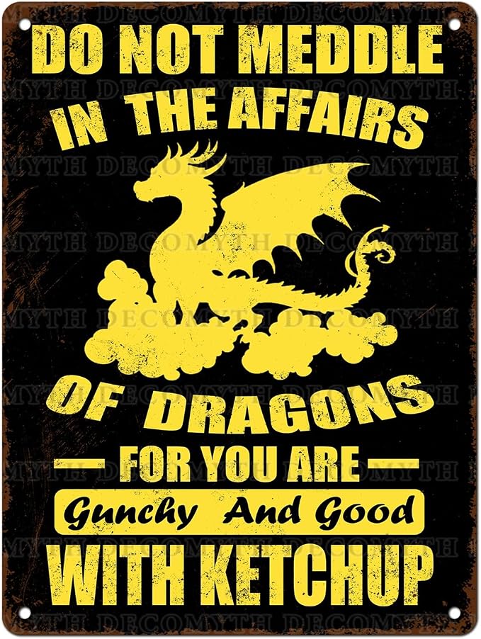 Dragons Decor Do Not Meddle in the Affairs of Dragons Metal Tin Sign for Home Office Kitchen Bar Cafe Garden Wall Decor 12 * 16inch by Unknown