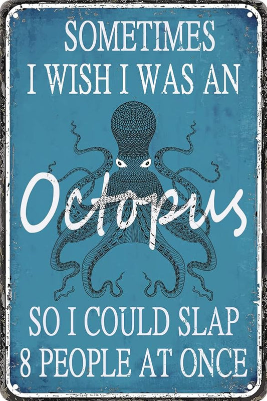 Funny Sarcastic Metal Sign Octopus Decor Tin Signs Vintage Bathroom Wall Decor Office Garage Home Pool Signage Bar Man Cave Kitchen Art Poster Decorations Sometimes I Wish I Was An Octopus So I Could by CONHUIDF
