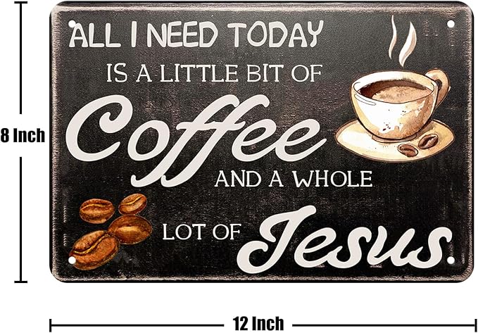 Tin Sign - All I Need Today is Coffee - Vintage Style Cafe Home Iron Mesh Fence Farm Supermarket Bar Pub Garage Hotel Diner Mall Forest Garden Door Wall Decor Art - 8"x12" (Need Coffee)