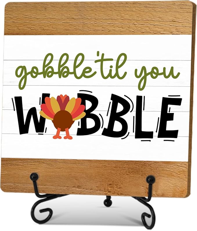 Fall Home Decor Indoor, Gobble Til You Wobble Thanksgiving Table Decor, 5"x5" Wood Plaque Gifts with Stand for Farmhouse Living Room Bathroom Kitchen Decoration -A08